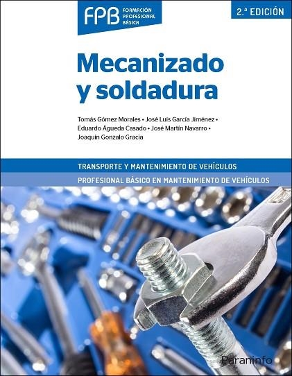 Mecanizado y soldadura 2ª edición | 9788428342636 | ÁGUEDA CASADO, EDUARDO/GARCÍA JIMÉNEZ, JOSÉ LUIS/GÓMEZ MORALES, TOMÁS/GONZALO GRACIA, JOAQUÍN/MARTÍN | Librería Castillón - Comprar libros online Aragón, Barbastro