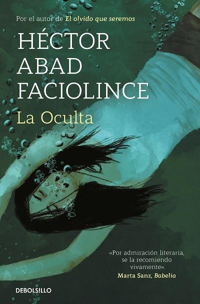 La Oculta | 9788466358453 | Héctor Abad Faciolince | Librería Castillón - Comprar libros online Aragón, Barbastro