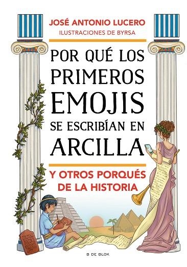 Por qué los primeros emojis se escribían en arcilla y otros porqués de la Histor | 9788417921903 | José Antonio Lucero | Librería Castillón - Comprar libros online Aragón, Barbastro