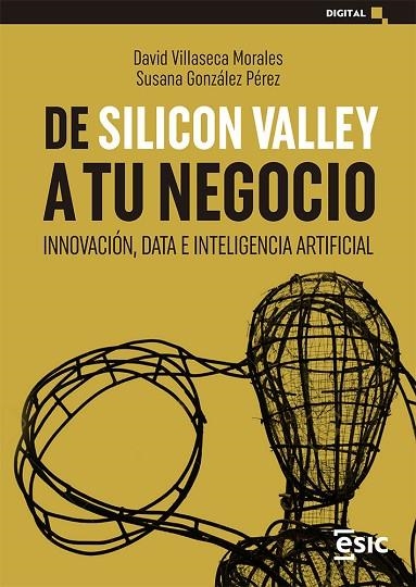 De Silicon Valley a tu negocio | 9788418415906 | Villaseca Morales, David ; González Pérez, Susana | Librería Castillón - Comprar libros online Aragón, Barbastro