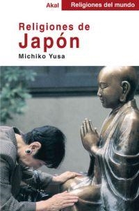 RELIGIONES DE JAPON | 9788446018544 | YUSA, MICHIKO | Librería Castillón - Comprar libros online Aragón, Barbastro