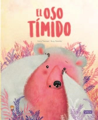 El Oso Timido. Libros Ilustrados.  Edic. ilustrado (Español) | 9788418127403 | I. Trevisan/S. Zanella | Librería Castillón - Comprar libros online Aragón, Barbastro