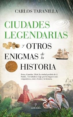 CIUDADES LEGENDARIAS Y OTROS ENIGMAS DE LA HISTORIA | 9788418346231 | TARANILLA, CARLOS | Librería Castillón - Comprar libros online Aragón, Barbastro