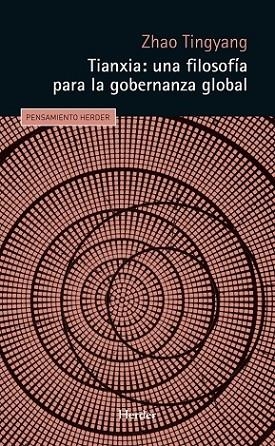 TIANXIA : UNA FILOSOFÍA PARA LA GOBERNANZA GLOBAL | 9788425446276 | ZHAO, TINGYANG | Librería Castillón - Comprar libros online Aragón, Barbastro