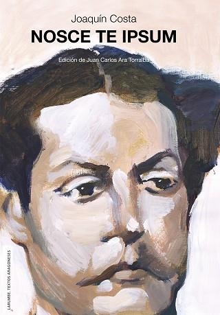 Joaquín Costa. Nosce te ipsum | 9788413403793 | COSTA, JOAQUIN | Librería Castillón - Comprar libros online Aragón, Barbastro