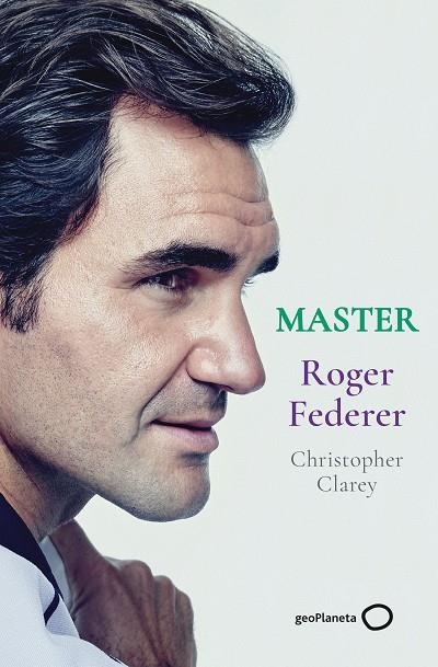 Master - Roger Federer | 9788408246329 | Clarey, Christopher | Librería Castillón - Comprar libros online Aragón, Barbastro