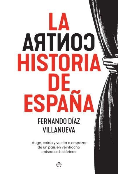 La ContraHistoria de España | 9788413841779 | Díaz Villanueva, Fernando | Librería Castillón - Comprar libros online Aragón, Barbastro