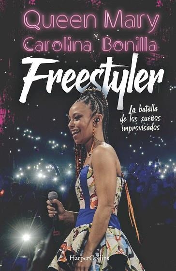 Freestyler. La batalla de los sueños improvisados | 9788491396949 | Queen, Mary ; Bonilla, Carolina | Librería Castillón - Comprar libros online Aragón, Barbastro