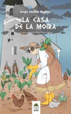 La casa de la Moira | 9788418667114 | Sánchez Benítez, Sergio | Librería Castillón - Comprar libros online Aragón, Barbastro