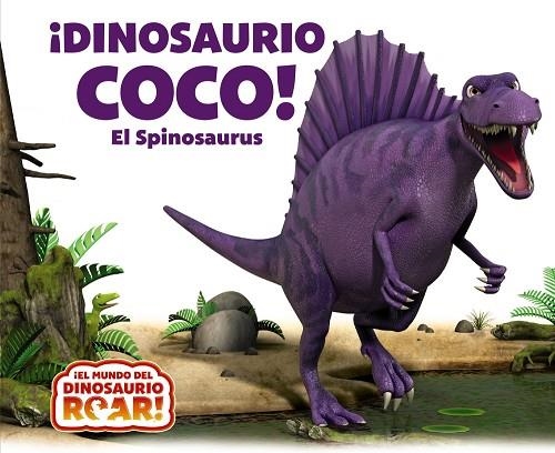 ¡Dinosaurio Coco! El Spinosaurus | 9788469663264 | Curtis, Peter | Librería Castillón - Comprar libros online Aragón, Barbastro