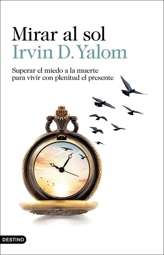 Mirar al sol | 9788423360277 | Yalom, Irvin D. | Librería Castillón - Comprar libros online Aragón, Barbastro