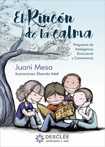 El rincón de la calma. Programa para la mejora de la Inteligencia Emocional y la convivencia | 9788433031464 | Mesa Expósito, Juani | Librería Castillón - Comprar libros online Aragón, Barbastro