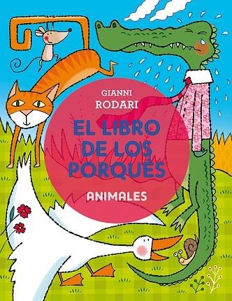 El libro de los porqués - Animales | 9788491450351 | RODARI, GIANNI | Librería Castillón - Comprar libros online Aragón, Barbastro