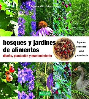 Bosques y jardines de alimentos | 9788412183016 | Mir, Gisela; Biffen, Mark | Librería Castillón - Comprar libros online Aragón, Barbastro