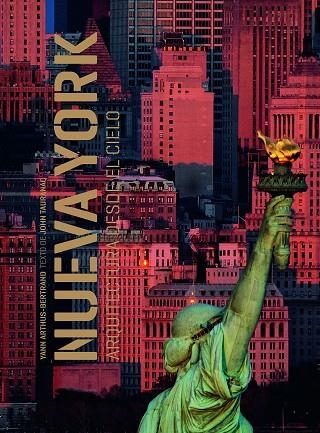 Nueva York : Arquitectura desde el cielo | 9788418260841 | Arthus-Bertrand, Yann; Tauranac, John | Librería Castillón - Comprar libros online Aragón, Barbastro