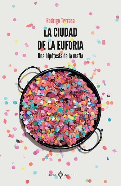 La ciudad de la euforia | 9788417678869 | Rodrigo, Terrasa | Librería Castillón - Comprar libros online Aragón, Barbastro