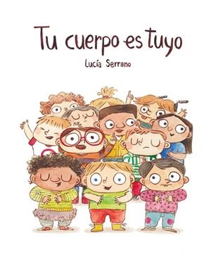 Tu cuerpo es tuyo | 9788418599408 | Serrano, Lucía | Librería Castillón - Comprar libros online Aragón, Barbastro