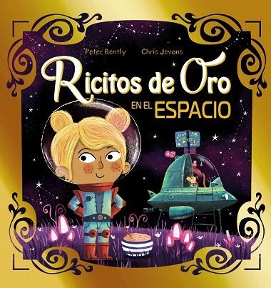 Ricitos de Oro en el espacio | 9788469889282 | Bently, Peter | Librería Castillón - Comprar libros online Aragón, Barbastro