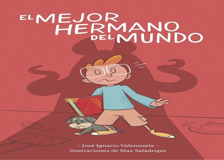 El mejor hermano del mundo | 9788416490950 | Valenzuela, José Ignacio | Librería Castillón - Comprar libros online Aragón, Barbastro