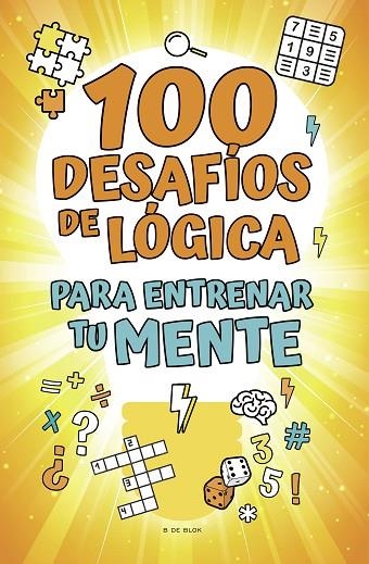 100 desafíos de lógica para entrenar tu mente | 9788418054785 | Varios autores | Librería Castillón - Comprar libros online Aragón, Barbastro