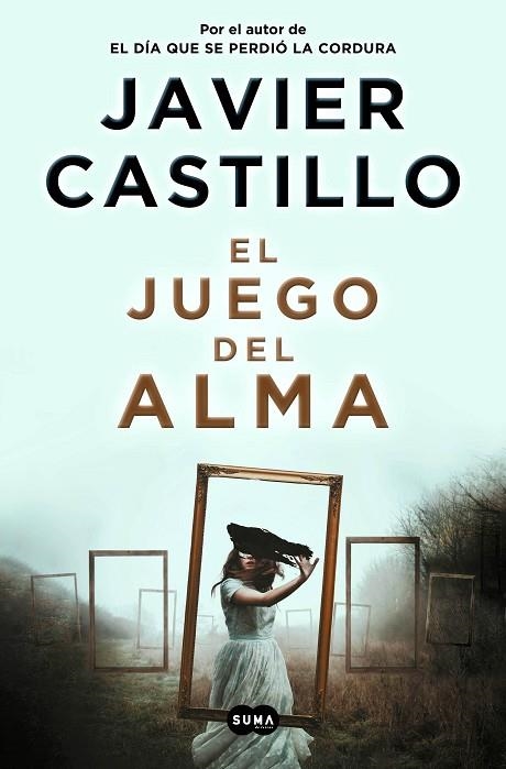 El juego del alma | 9788491296539 | Javier Castillo | Librería Castillón - Comprar libros online Aragón, Barbastro