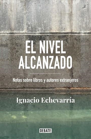 El nivel alcanzado | 9788418056826 | Ignacio Echevarría | Librería Castillón - Comprar libros online Aragón, Barbastro