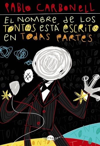 El nombre de los tontos está escrito en todas partes | 9788418945045 | Carbonell, Pablo | Librería Castillón - Comprar libros online Aragón, Barbastro