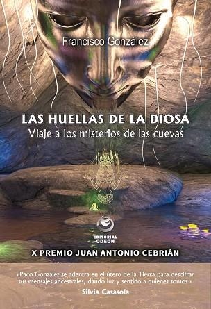 LAS HUELLAS DE LA DIOSA | 9788416847204 | González, Francisco | Librería Castillón - Comprar libros online Aragón, Barbastro