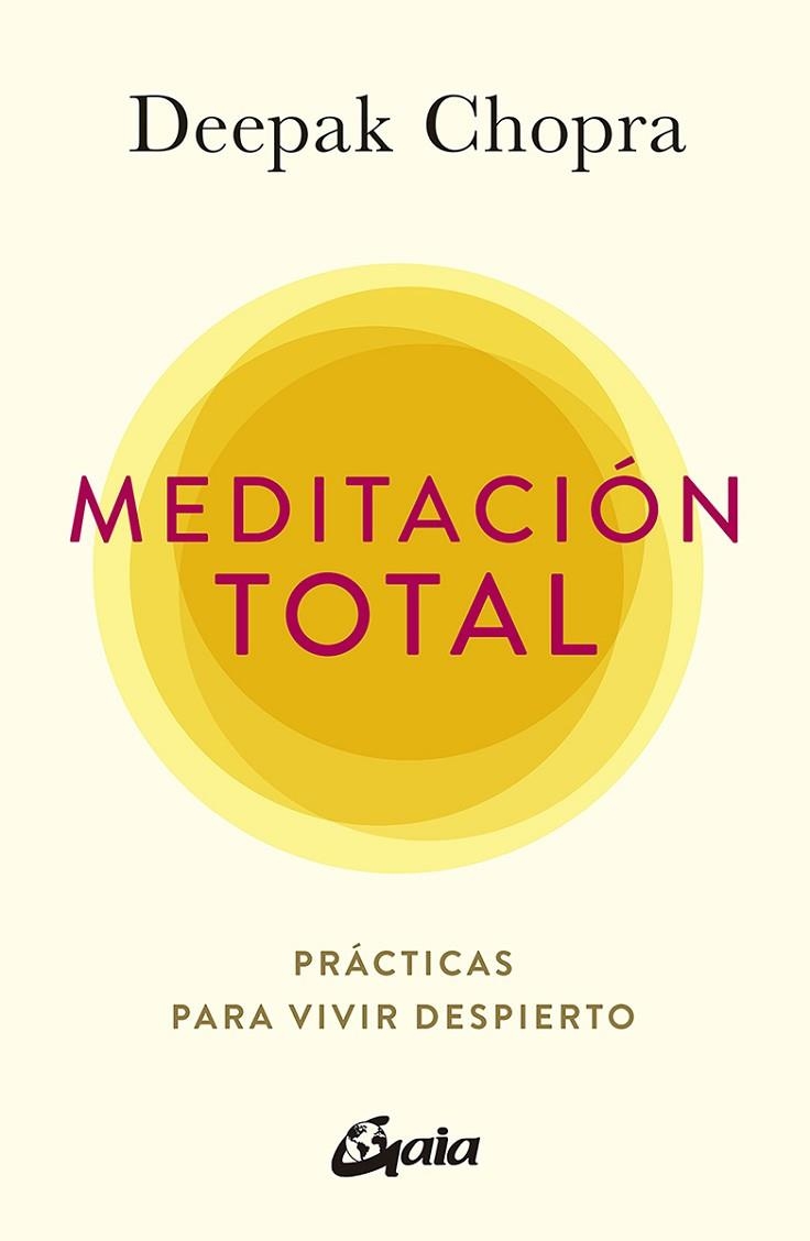 MEDITACIÓN TOTAL | 9788484458944 | Chopra, Deepak | Librería Castillón - Comprar libros online Aragón, Barbastro