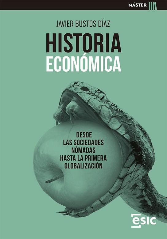 HISTORIA ECONÓMICA / DESDE LAS SOCIEDADES NÓMADAS HASTA LA PRIMERA GLOBALIZACIÓN | 9788418944147 | Bustos Díaz, Javier | Librería Castillón - Comprar libros online Aragón, Barbastro