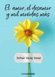 El amor,el desamor y mil movidas más | 9788412392487 | Varas Doval, Esther | Librería Castillón - Comprar libros online Aragón, Barbastro