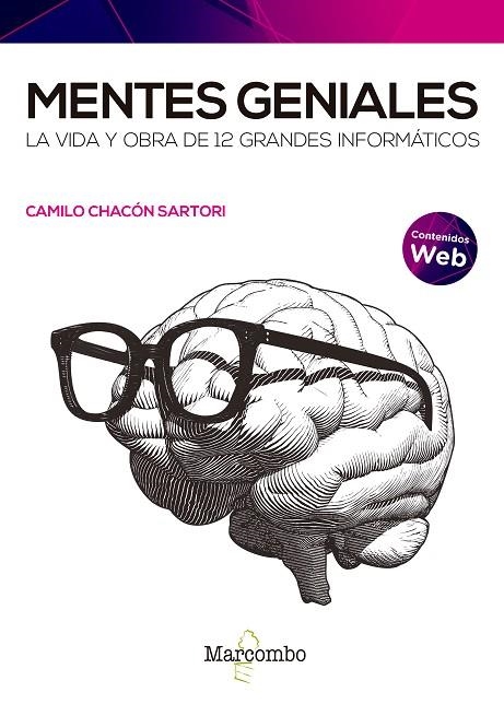 Mentes geniales. La vida y obra de 12 grandes informáticos | 9788426733573 | Chacón Sartori, Camilo | Librería Castillón - Comprar libros online Aragón, Barbastro