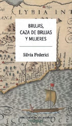 BRUJAS CAZA DE BRUJAS Y MUJERES | 9788412339871 | SILVIA FEDERICI | Librería Castillón - Comprar libros online Aragón, Barbastro