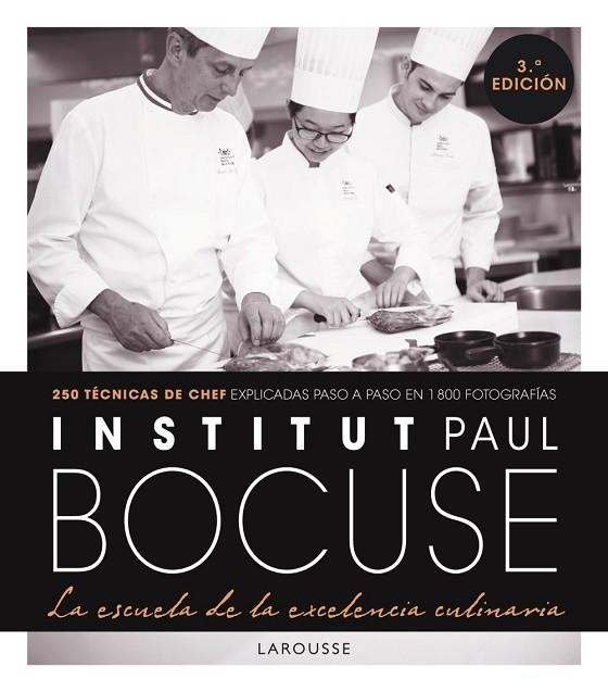 Institut Paul Bocuse. La escuela de la excelencia culinaria | 9788418473067 | Institut Paul Bocuse | Librería Castillón - Comprar libros online Aragón, Barbastro