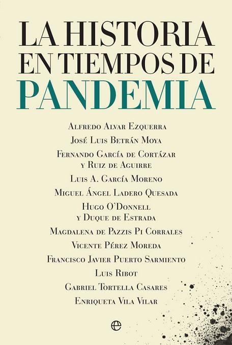 La Historia en tiempos de pandemia | 9788413842035 | Alvar Ezquerra, Alfredo/Betrán Moya, José Luis;García de Cortázar y Ruiz de Aguirre, Fernando;García | Librería Castillón - Comprar libros online Aragón, Barbastro