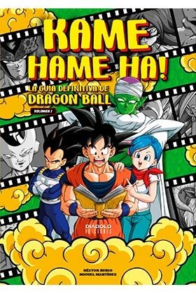 KAME HAME HA 1 LA GUIA DEFINITIVA DE DRAGON BALL | 9788418320484 | MIGUEL MARTINEZ ; NESTOR RUBIO | Librería Castillón - Comprar libros online Aragón, Barbastro