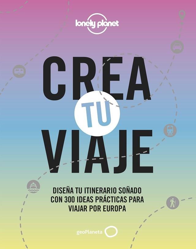 Crea tu viaje | 9788408244301 | AA. VV. | Librería Castillón - Comprar libros online Aragón, Barbastro