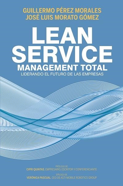 Lean Service, management total | 9788498755138 | Pérez Morales, Guillermo;Morato Gómez, José Luis | Librería Castillón - Comprar libros online Aragón, Barbastro