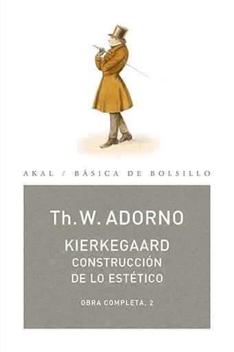 CONSTRUCCION DE LO ESTETICO : O.C.2 ADORNO KIERKEGAARD | 9788446016786 | ADORNO KIERKEGAARD, TH.W. | Librería Castillón - Comprar libros online Aragón, Barbastro