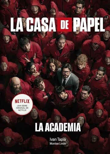 La casa de papel. La Academia | 9788418820038 | Tapia, Iván/Linde, Montse | Librería Castillón - Comprar libros online Aragón, Barbastro