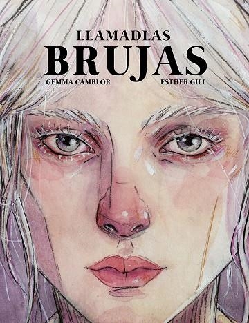 Llamadlas brujas | 9788418820045 | Gili, Esther/Camblor, Gemma | Librería Castillón - Comprar libros online Aragón, Barbastro