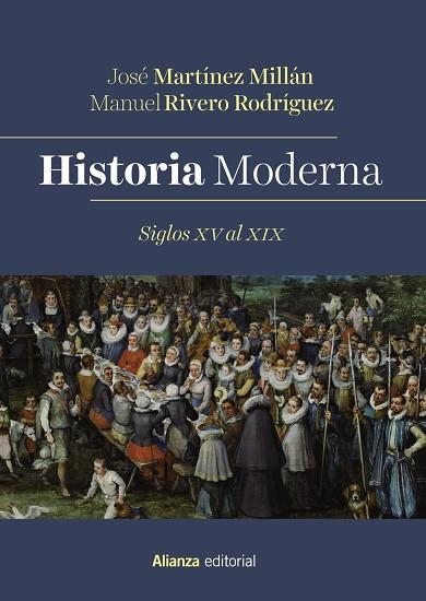 Historia Moderna. Siglos XV al XIX | 9788413625263 | Rivero Rodríguez, Manuel/Martínez Millán, José | Librería Castillón - Comprar libros online Aragón, Barbastro