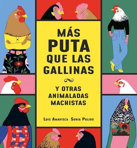 Más puta que las gallinas (y otras animaladas machistas) | 9788418599095 | Amavisca, Luis | Librería Castillón - Comprar libros online Aragón, Barbastro