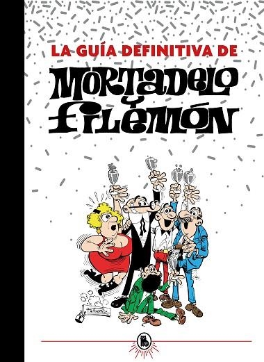 La guía definitiva de Mortadelo y Filemón | 9788402425201 | Francisco Ibáñez | Librería Castillón - Comprar libros online Aragón, Barbastro