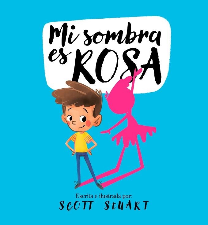 Mi sombra es rosa | 9788448858216 | Stuart, Scott | Librería Castillón - Comprar libros online Aragón, Barbastro