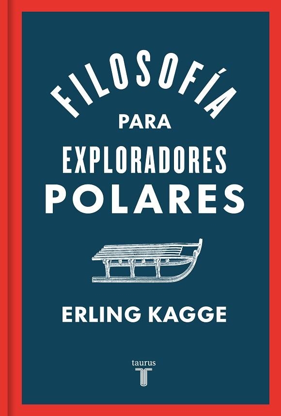 Filosofía para exploradores polares | 9788430624393 | Kagge, Erling | Librería Castillón - Comprar libros online Aragón, Barbastro