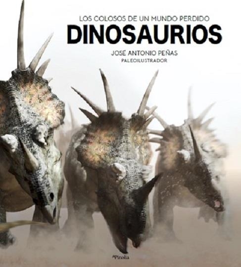 DINOSAURIOS | 9788418965012 | PEÑAS, JOSÉ ANTONIO | Librería Castillón - Comprar libros online Aragón, Barbastro