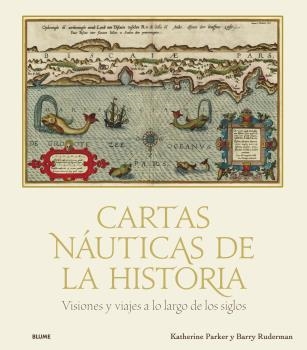 Cartas náuticas de la historia | 9788418725432 | Parker, Katherine ; Lawrence Ruderman, Barry | Librería Castillón - Comprar libros online Aragón, Barbastro