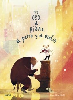 Oso, el piano, el perro y el violín | 9788418725005 | Litchfield, David | Librería Castillón - Comprar libros online Aragón, Barbastro