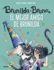 Brunilda y Bruno. El mejor amigo de Brunilda | 9788418725197 | Thomas, Valerie; Korky, Paul | Librería Castillón - Comprar libros online Aragón, Barbastro